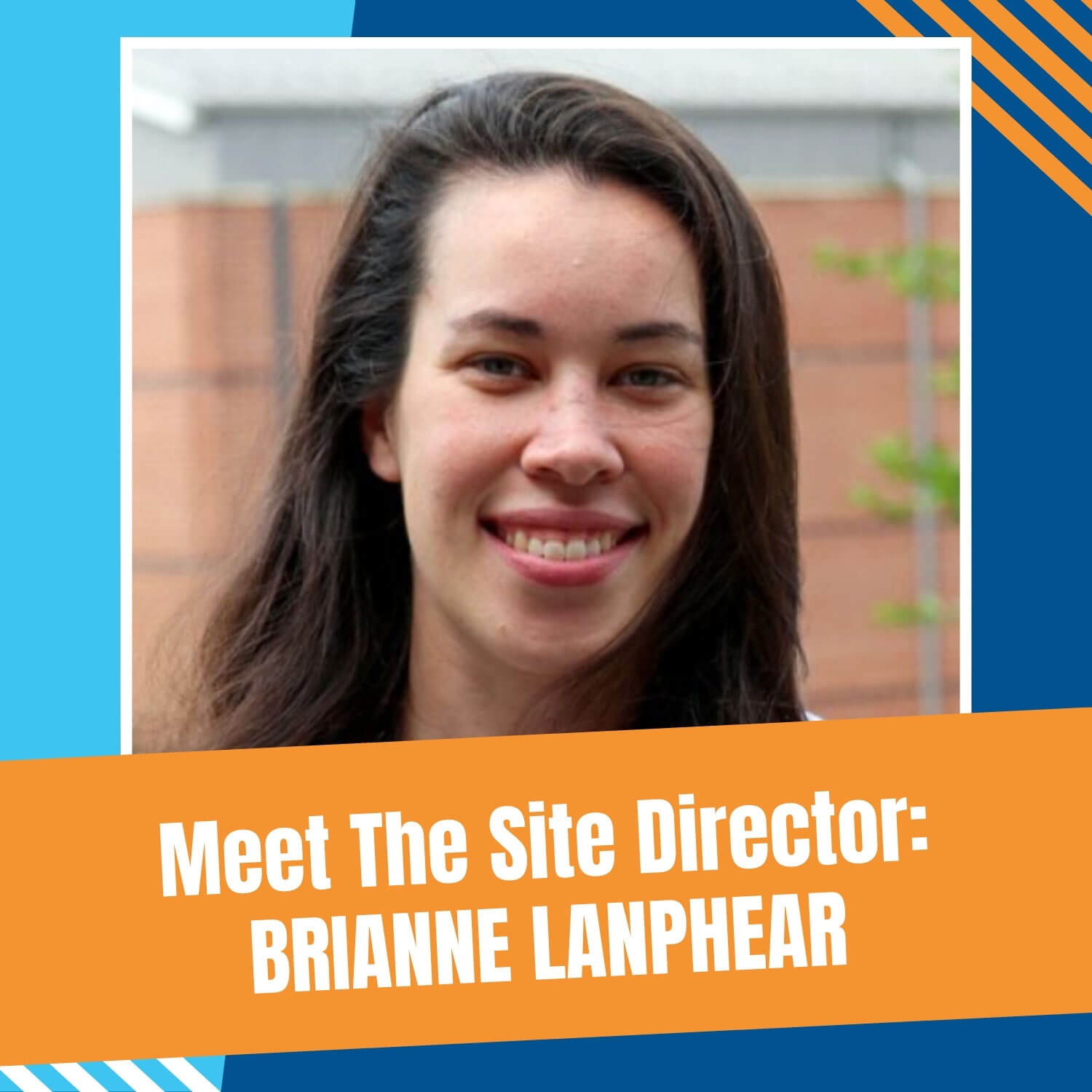 Meet Our Site Director: Brianne Lanphear