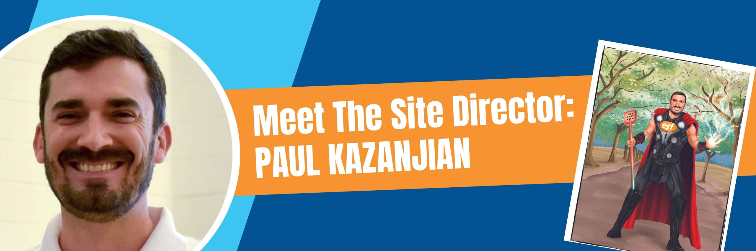 ESF Devon - Meet the Site Director: Paul Kazanjian