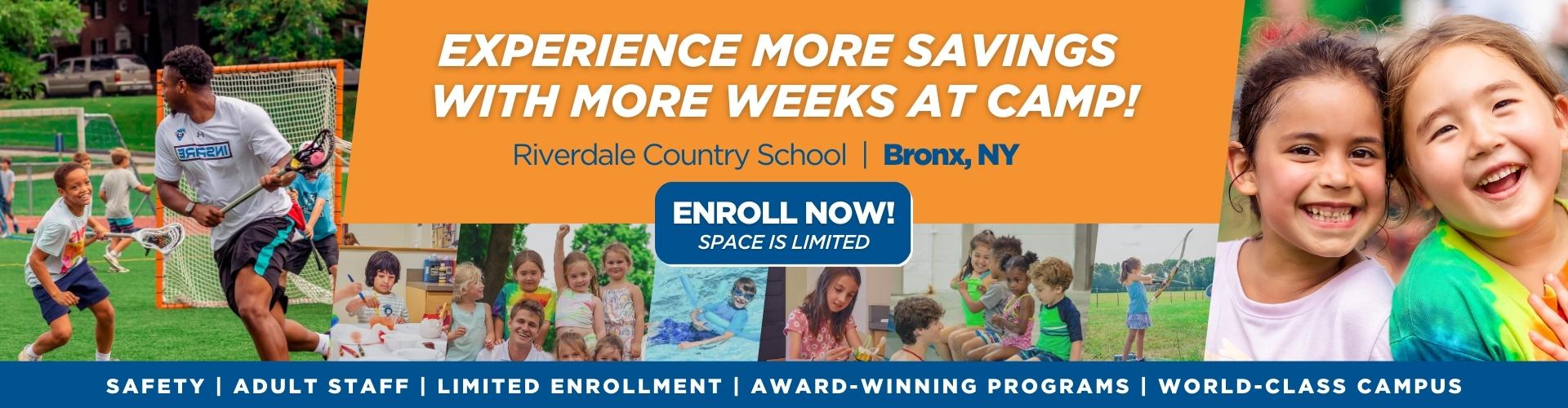 Experience more savings with more weeks at camp! Riverdale Country School Bronxs, NY
